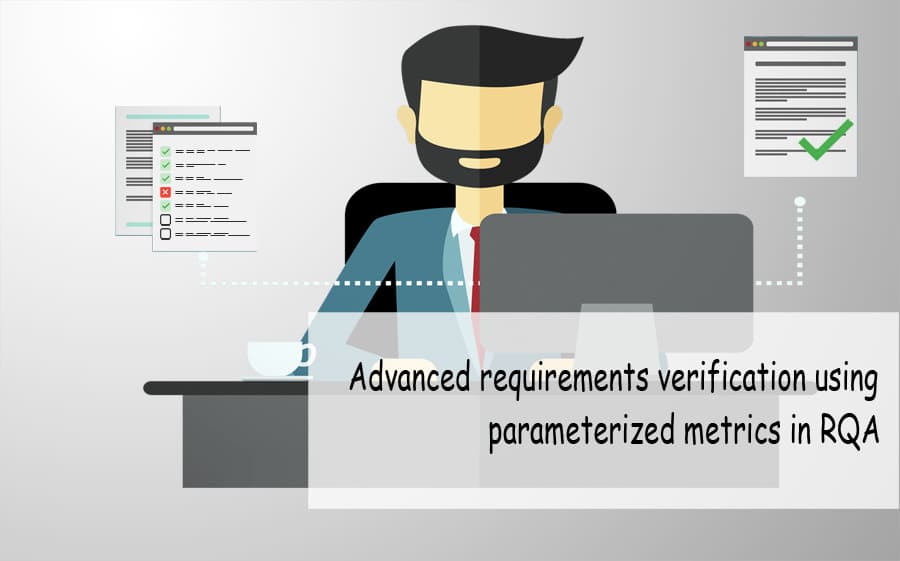Parameterized metrics in RQA - QUALITY Studio can be used to create custom quality metrics for requirements.